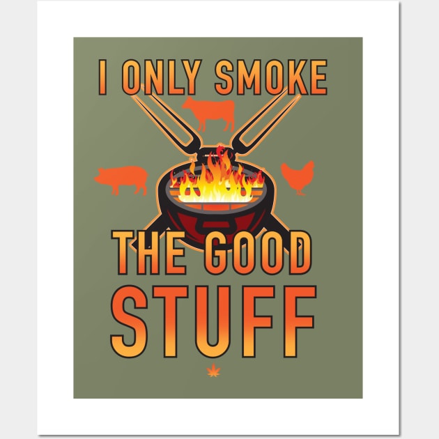 I Only Smoke The Good Stuff No.2 Wall Art by DavidLoblaw